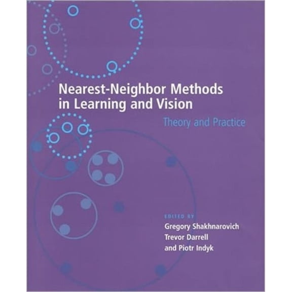 Pre-Owned Nearest-Neighbor Methods in Learning and Vision : Theory and Practice (Hardcover) 9780262195478