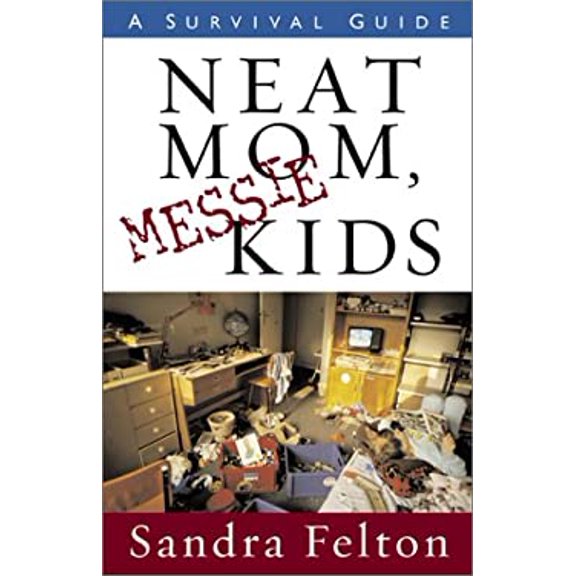 Pre-Owned Neat Mom, Messie Kids : A Survival Guide (Paperback)