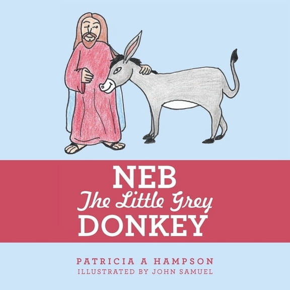 Neb the Little Grey Donkey, (Paperback)
