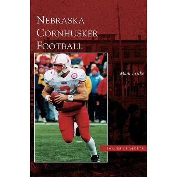 Nebraska Cornhusker Football (Hardcover)