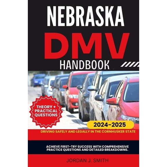 Nebraska DMV Handbook: Driving Safely and Legally in the Cornhusker State, (Paperback)