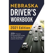 Nebraska Drivers Workbook 320+ Practice Driving Questions to Help You Pass the Nebraska Learners Permit Test, Paperback