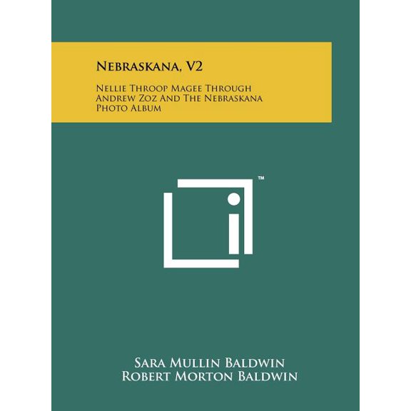 Nebraskana, V2 : Nellie Throop Magee Through Andrew Zoz and the Nebraskana Photo Album
