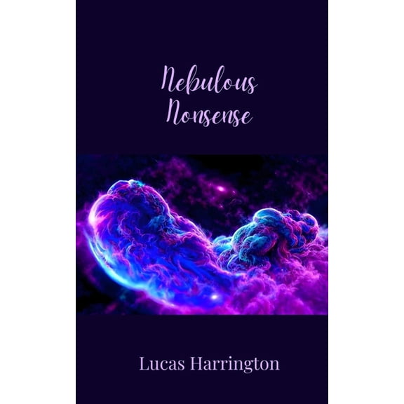 Nebulous Nonsense, (Paperback)