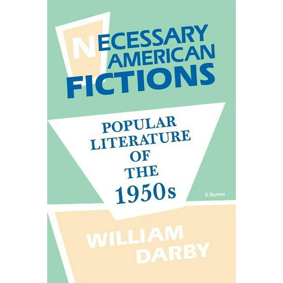 Necessary American Fictions: Popular Literature of the 1950s, (Paperback)