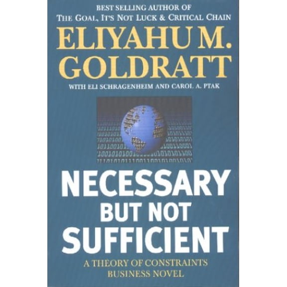 Pre-Owned Necessary But Not Sufficient: A Theory of Constraints Business Novel (Paperback) 0884271706 9780884271703