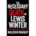 thumbnail image 1 of Pre-Owned The Necessary Death of Lewis Winter (The Glasgow Trilogy) (Hardcover) 023076620X 9780230766204, 1 of 1