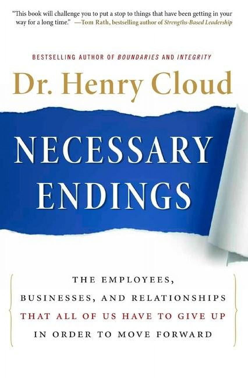 DR HENRY CLOUD Necessary Endings: The Employees, Businesses, and Relationships That All of Us Have to Give Up in Order to Move Forward, (Hardcover)