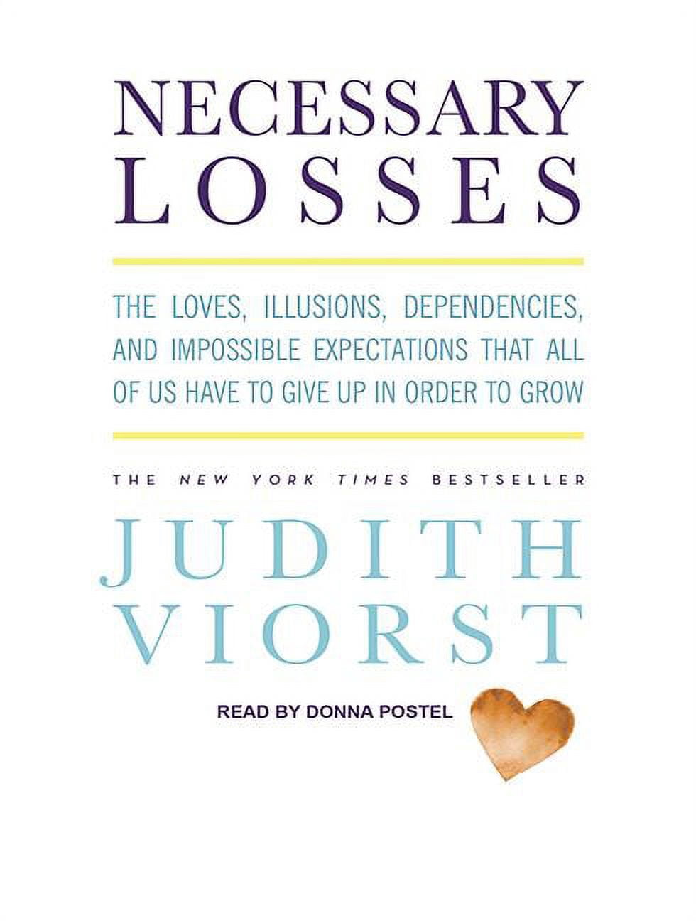 Necessary Losses : The Loves, Illusions, Dependencies, and Impossible ...