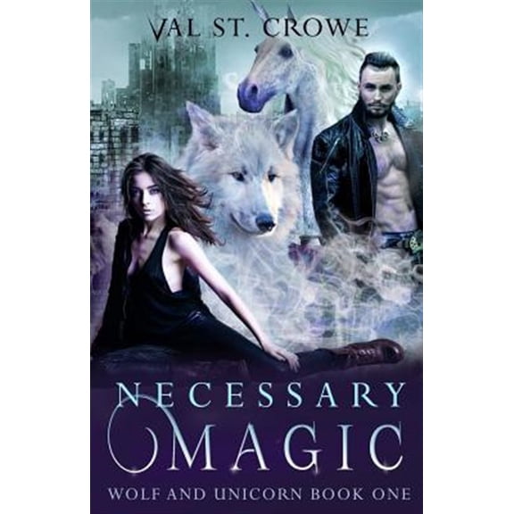 Necessary Magic (Paperback) by Val St Crowe