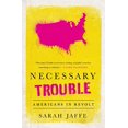 thumbnail image 1 of Pre-Owned Necessary Trouble: Americans in Revolt (Hardcover) 1568585365 9781568585369, 1 of 1