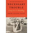 thumbnail image 1 of Necessary Trouble: Growing Up at Midcentury, (Paperback), 1 of 2