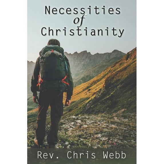 Necessities of Christianity (Paperback)