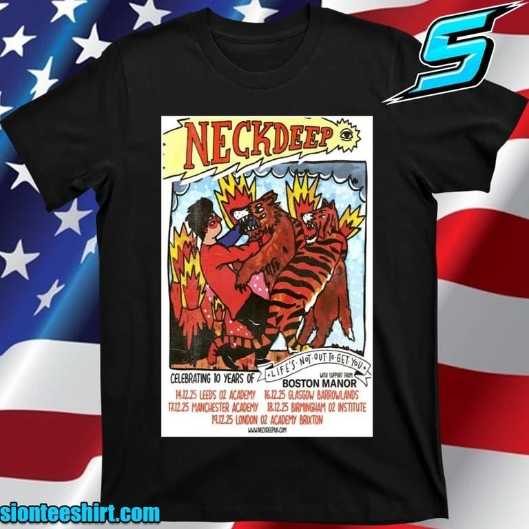 Neck Deep 10 Years Of Life’s Not Out To Get You Show Poster T-Shirt ...