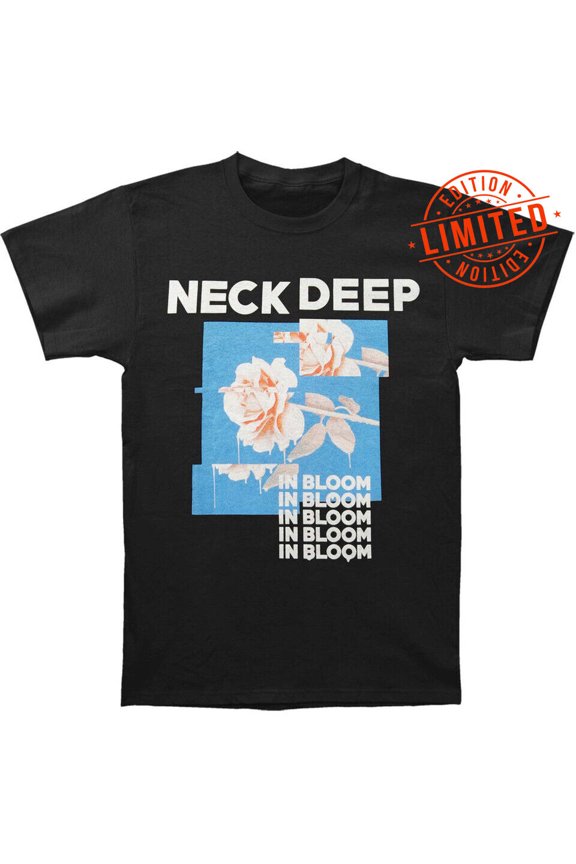 Neck Deep Band In Bloom Flower T-Shirt Cotton Unisex Tee S-4XL NE1279