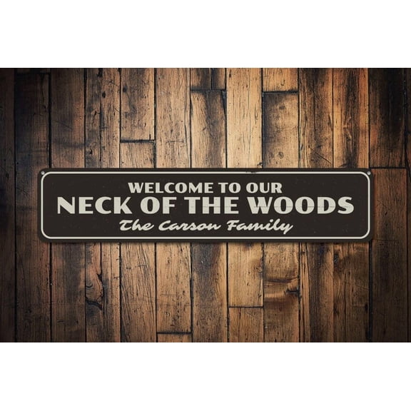 Neck Of The Woods Sign Welcome Lodge Sign Custom Family Name Sign Metal Family Cabin Decor Cabin Woods - Size: 16 x 4 Inches