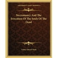 thumbnail image 1 of Necromancy And The Evocation Of The Souls Of The Dead (Paperback), 1 of 1