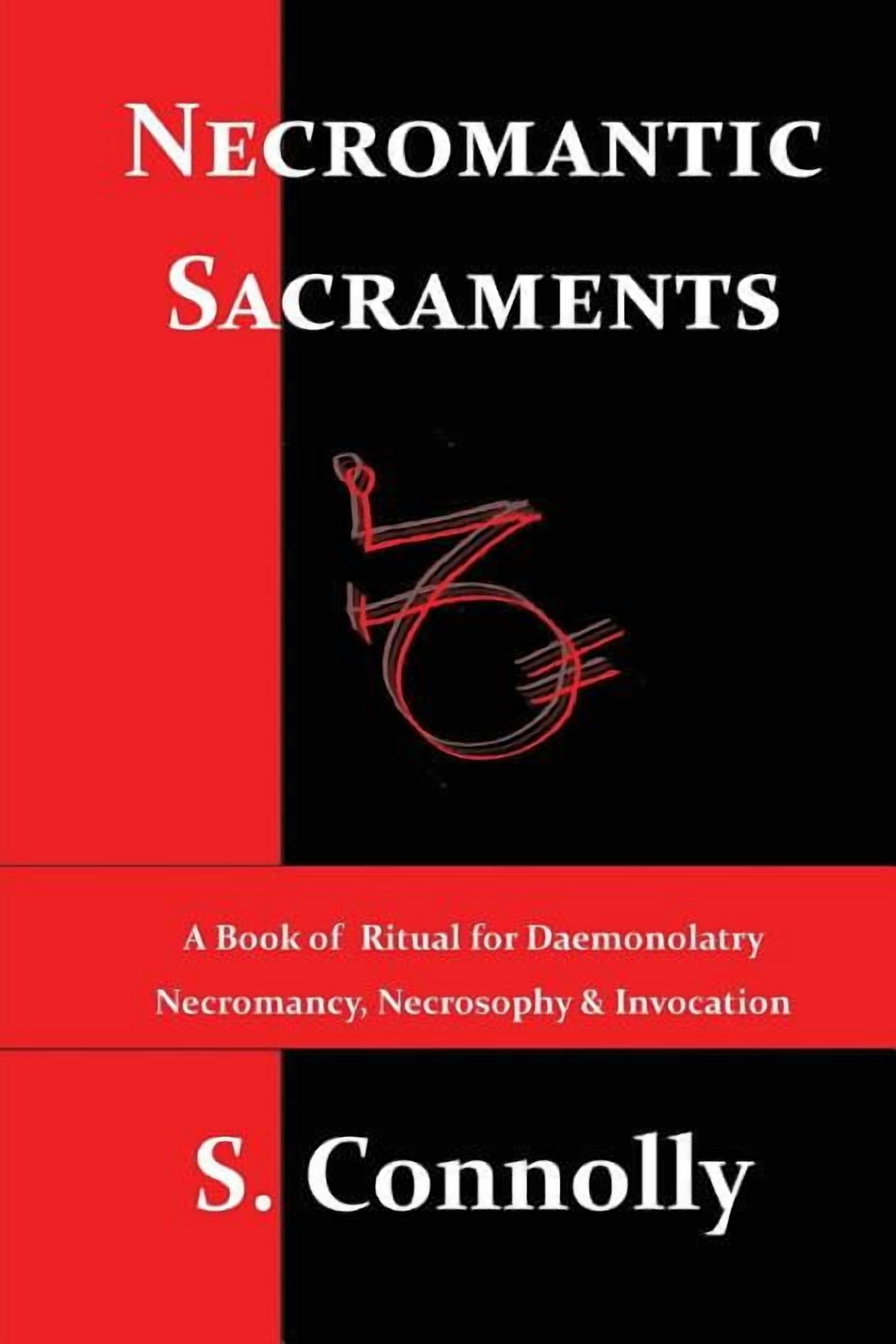 Death Daemonic Necromantic Sacraments: A Book of Ritual for ...