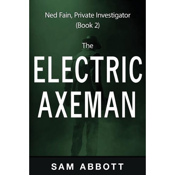 Ned Fain, Private Investigator: The Electric Axeman (Paperback)