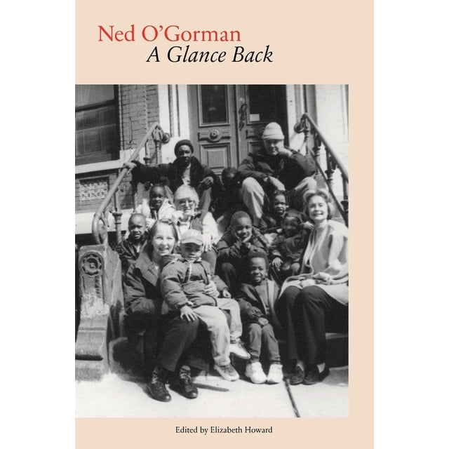 Ned O'Gorman: A Glance Back (Paperback) - Walmart.com