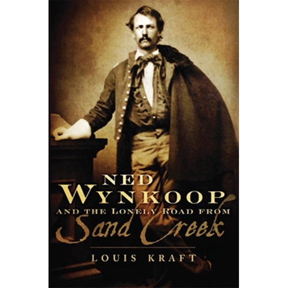 Pre-Owned Ned Wynkoop and the Lonely Road from Sand Creek (Edition 1) (Paperback)