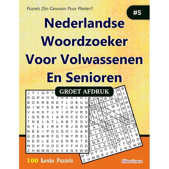 Nederlandse Woordzoeker Voor Volwassenen Nederlandse Woordzoeker Voor Volwassenen En Senioren: #5: (DUTCH EDITION): 100 puzzels met oplossingen om je te vermaken, (Paperback)