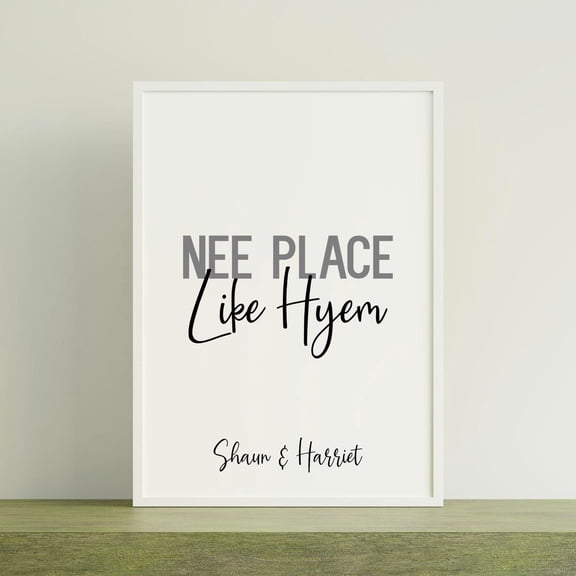 Nee Place Like Hyem Geordie Print, Newcastle Print Slang Wall Art Decor, Hyem Sweet Hyem, Geordie Saying, North East Prints, Newcastle Slang UNFRAMED Poster, Wall Art for Decor, Present, 16x24