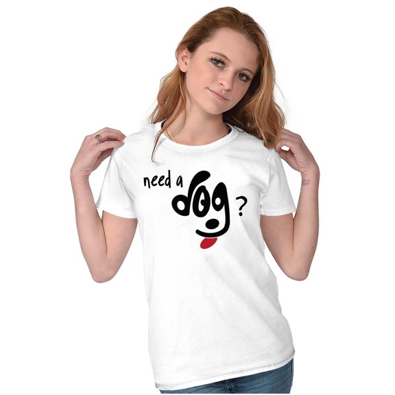 Need A Dog Pet Owner Canine Lover Womens Slim Fit Graphic Tee Brisco Brands L