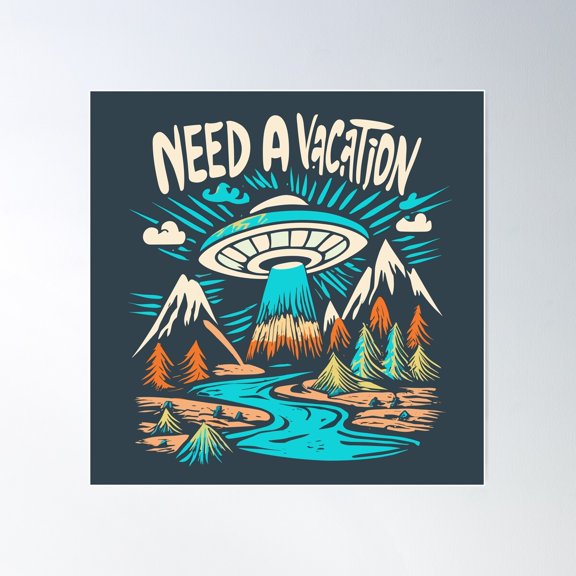 Need A Vacation - Ufo In The Mountains Poster Wall Art, Modern Wall Decor For Living Room Bedroom, 30x30 UNFRAMED