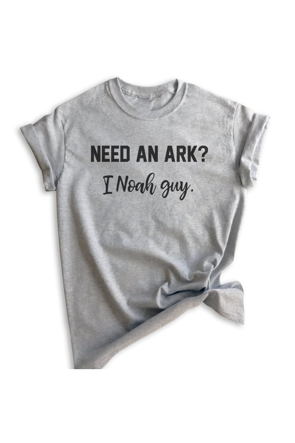 Need An Ark I Noah A Guy Shirt, Unisex Women's Men's Shirt, Religious Shirt, Jesus Shirt, Christian Shirt, Heather Gray, Medium