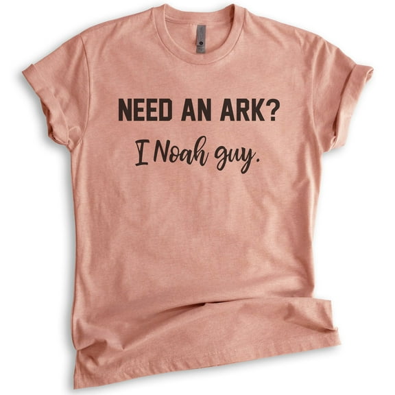 Need An Ark I Noah A Guy Shirt, Unisex Women's Men's Shirt, Religious Shirt, Jesus Shirt, Christian Shirt, Heather Sunset, X-Small