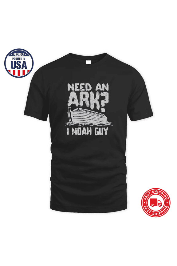 Need An Ark I Noah Christian Faith T-Shirt All Size S-5XL