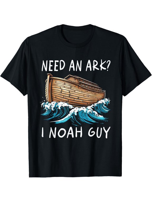 Need An Ark I Noah Guy Graphic Funny Faiths God Religion T-shirt