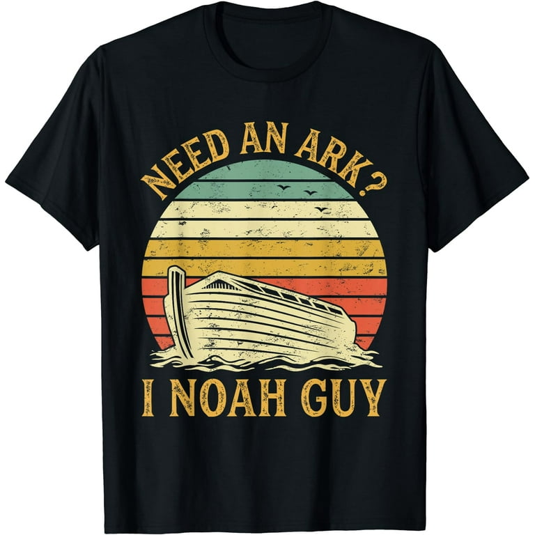 Need An Ark I Noah Guy T Shirt Christian Pun Funny Humor Tee Need An Ark I Noah Guy T Shirt Christian Pun Funny Humor Tee