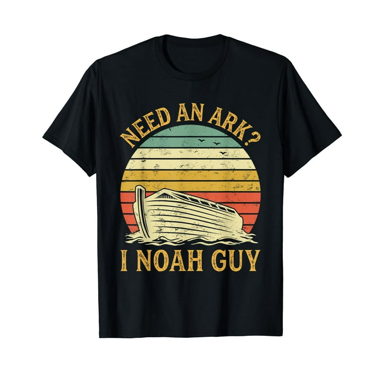 Need An Ark I Noah Guy T Shirt Christian Pun Funny Humor Tee Need An Ark I Noah Guy T Shirt Christian Pun Funny Humor Tee