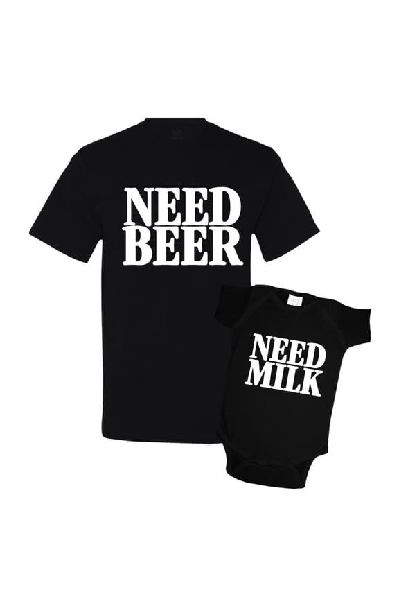Need Beer and Need Milk Matching Father Son Shirts