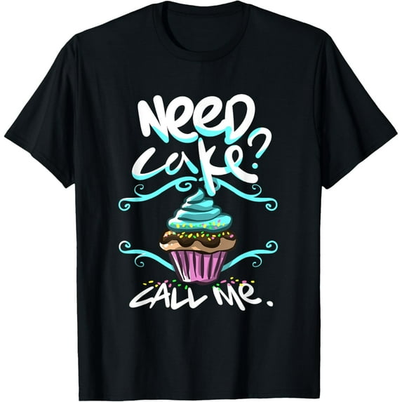 Need Cake Call Me Cupcake Graphic Design Black Tshirt Unisex Tee