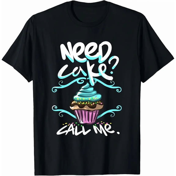 Need Cake Call Me Cute Cupcake Baker Pastry Food Chef Winter Gift Unisex T-Shirt, up to size 5XL