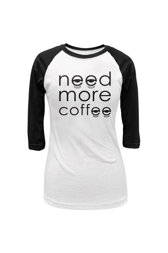 Need More Coffee Juniors 3/4 Sleeve Raglan T Shirt White-Black MD