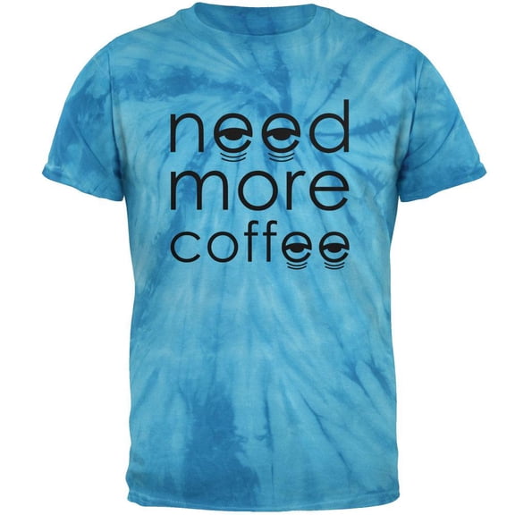 Need More Coffee Mens T Shirt Pinwheel Blue Tie Dye LG