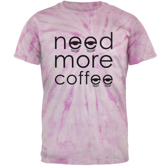 Need More Coffee Mens T Shirt Pinwheel Pink Tie Dye MD