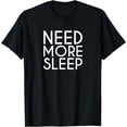thumbnail image 1 of Need More Sleep Nap Time T-Shirt, 1 of 4