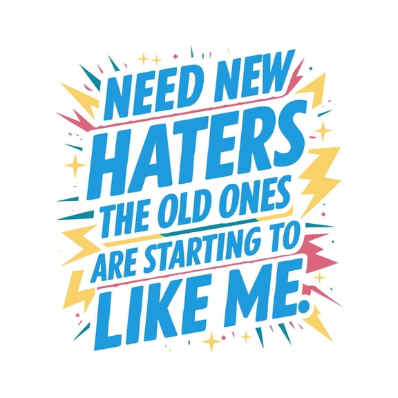 Need New Haters Humorous Amusing Comic Witty Quote Wall Art Sticker Designs Vinyl Stickers For Home House Walls Rooms Windows Bedroom Decoration Size (12x12 inch)