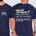 thumbnail image 1 of Need Prayer Tap My Shoulder Shirt Faith Based Jesus Apparel, Christian Shirt, Encouragement Apparel, Heb 4,16 Bible Verse Shirt, Jesus Tee, 1 of 5