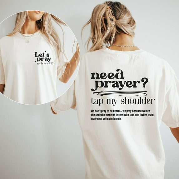 Need Prayer Tap My Shoulder Shirt Faith Based Jesus Apparel, Christian Shirt, Encouragement Apparel, Heb. 4:16 Bible Verse Shirt, Jesus Tee