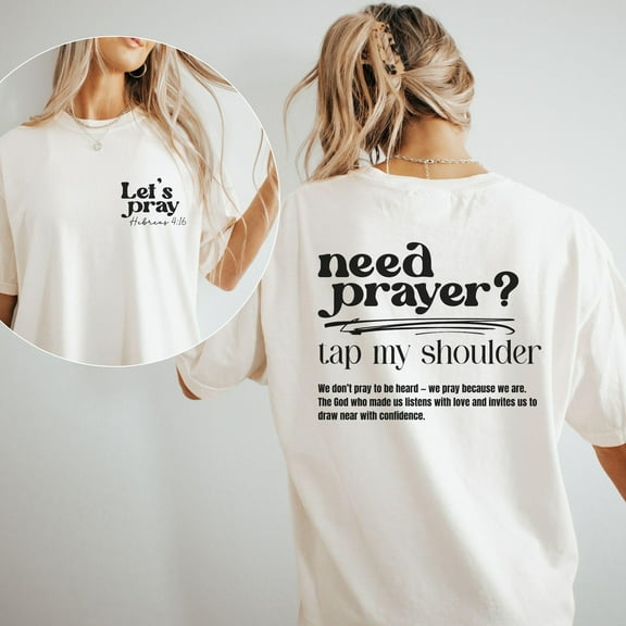 Need Prayer Tap My Shoulder Shirt Faith Based Jesus Apparel, Christian Shirt, Encouragement Apparel, Heb. 4:16 Bible Verse Shirt, Jesus Tee