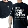 thumbnail image 1 of Need Prayer Tap My Shoulder T-Shirt – Double Sided Bible Verse Christian Tee, Faith Based Graphic Shirt, Motivational Gift for Dad or Mom, Trendy Religious Apparel, 1 of 7