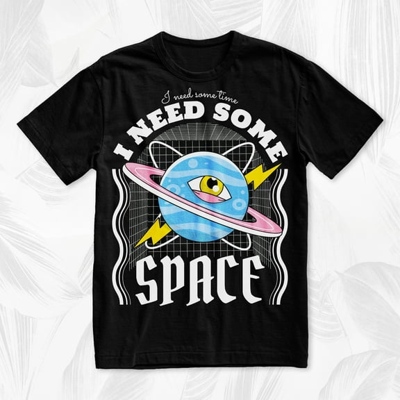 Need Some Space T-Shirt, Funny Graphic Tees