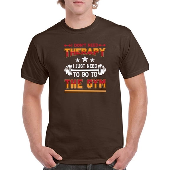 Need To Go To The Gym T-Shirt Men -Image by Shutterstock, Male Large