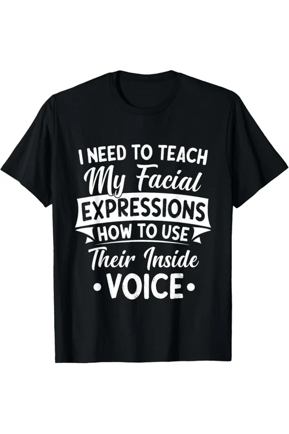 Need To Teach My Facial Expressions T-shirt